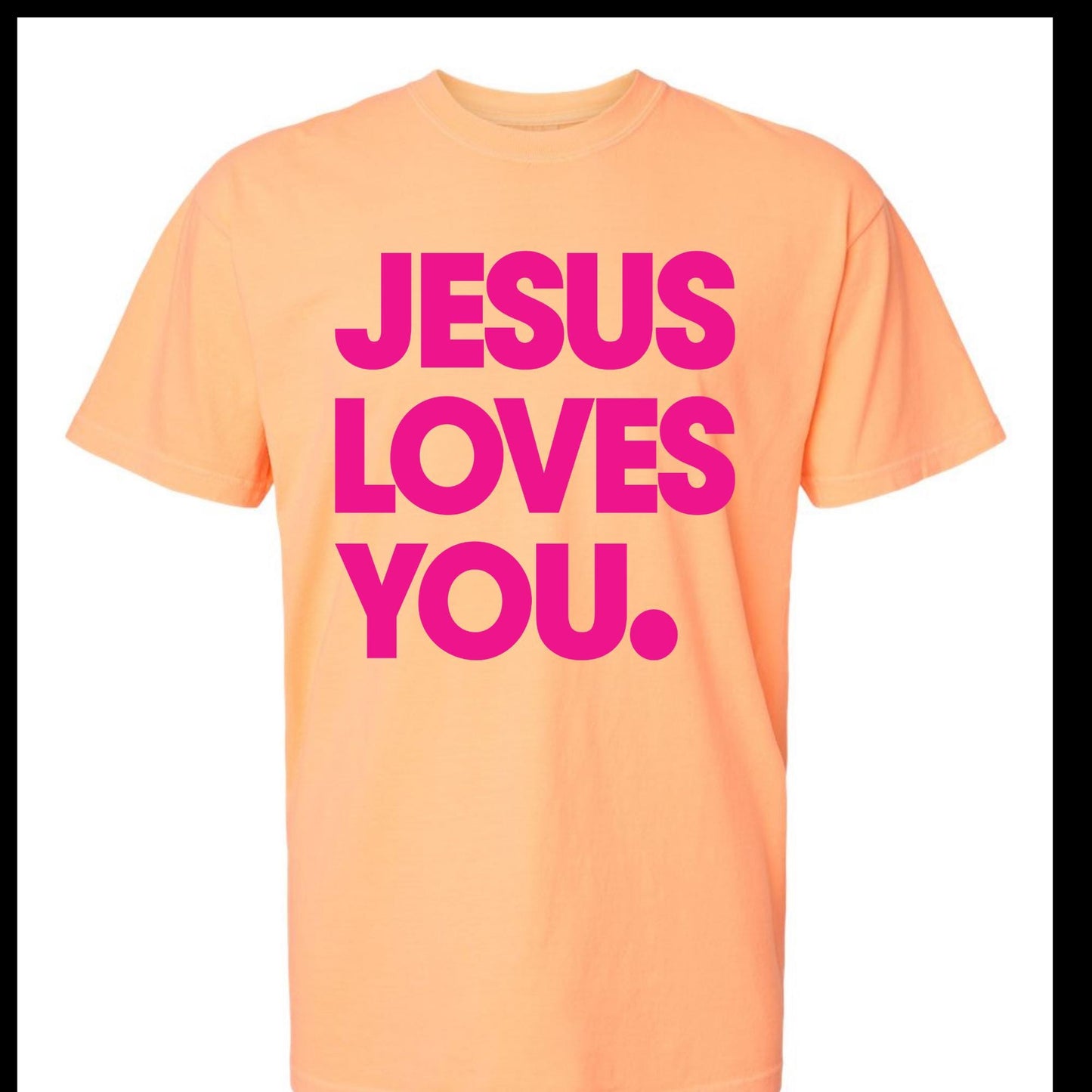 The Jesus Loves You T-Shirt