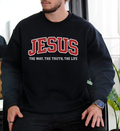 Jesus The Way The Truth The Life Sweatshirt