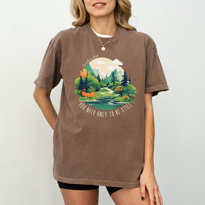 You Only Need to be Still Tee