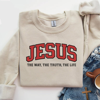 Jesus The Way The Truth The Life Sweatshirt