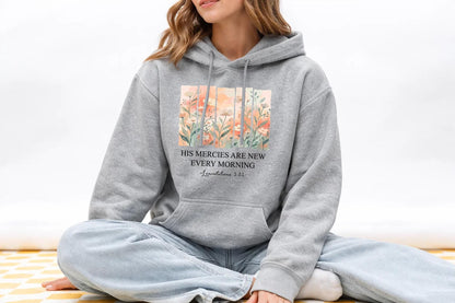 His Mercies Are New Hoodie
