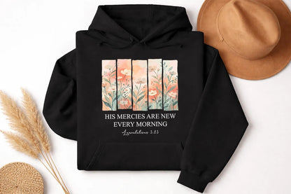 His Mercies Are New Hoodie