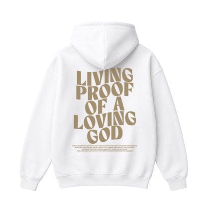 Living Proof Of A Loving God Hoodie