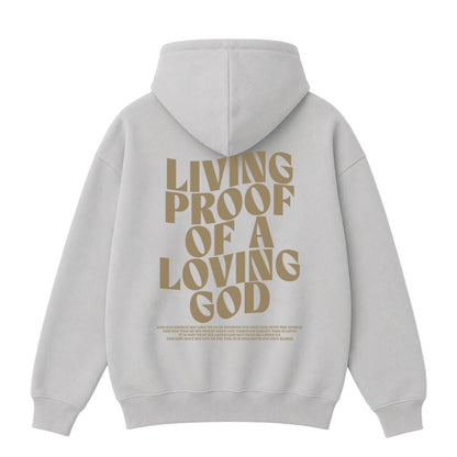 Living Proof Of A Loving God Hoodie
