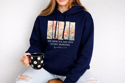 His Mercies Are New Hoodie