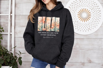 His Mercies Are New Hoodie