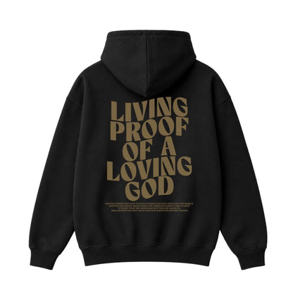 Living Proof Of A Loving God Hoodie