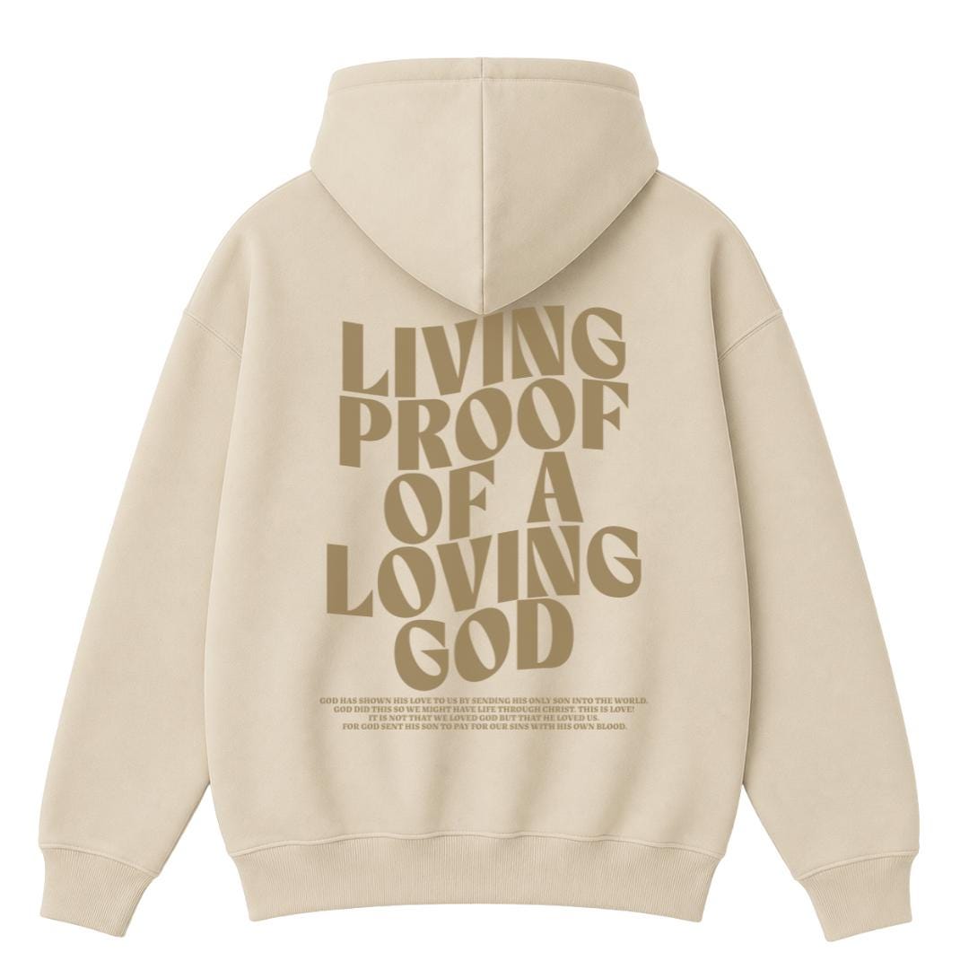 Living Proof Of A Loving God Hoodie