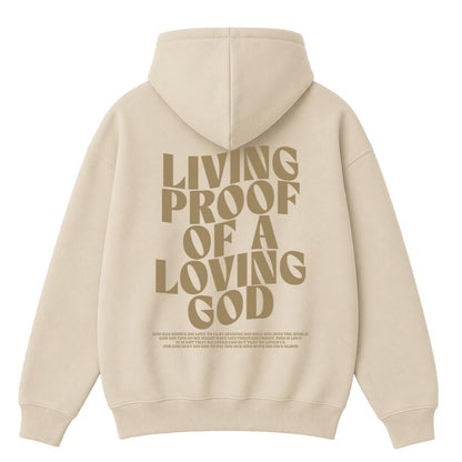 Living Proof Of A Loving God Hoodie