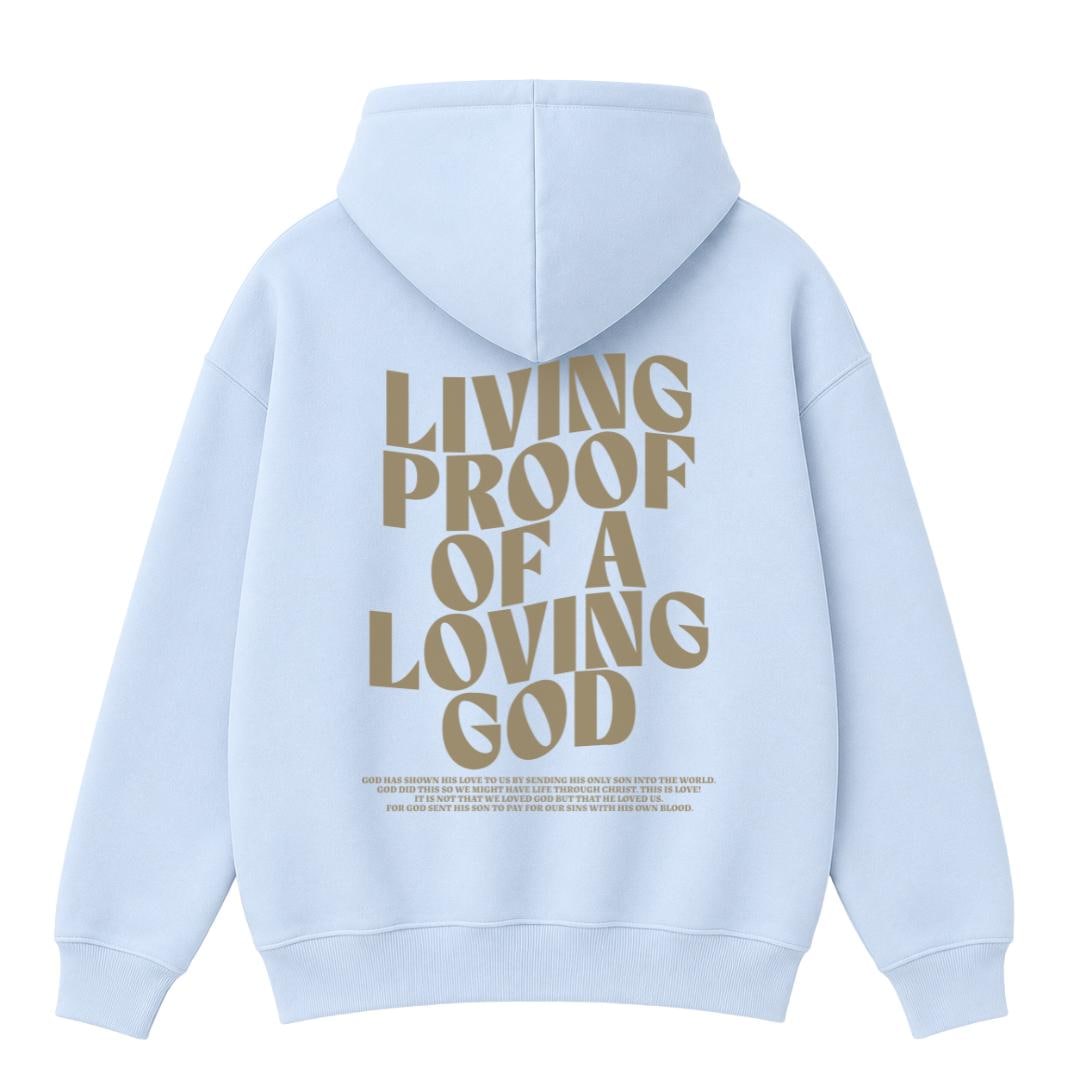 Living Proof Of A Loving God Hoodie